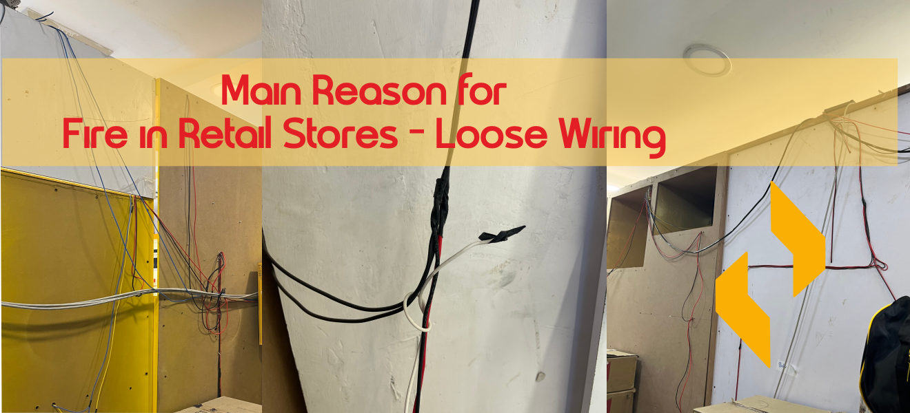 Loose Wire & Improper Electrical Joints - One of the Main Causes of Fire in Retail Stores  next bc